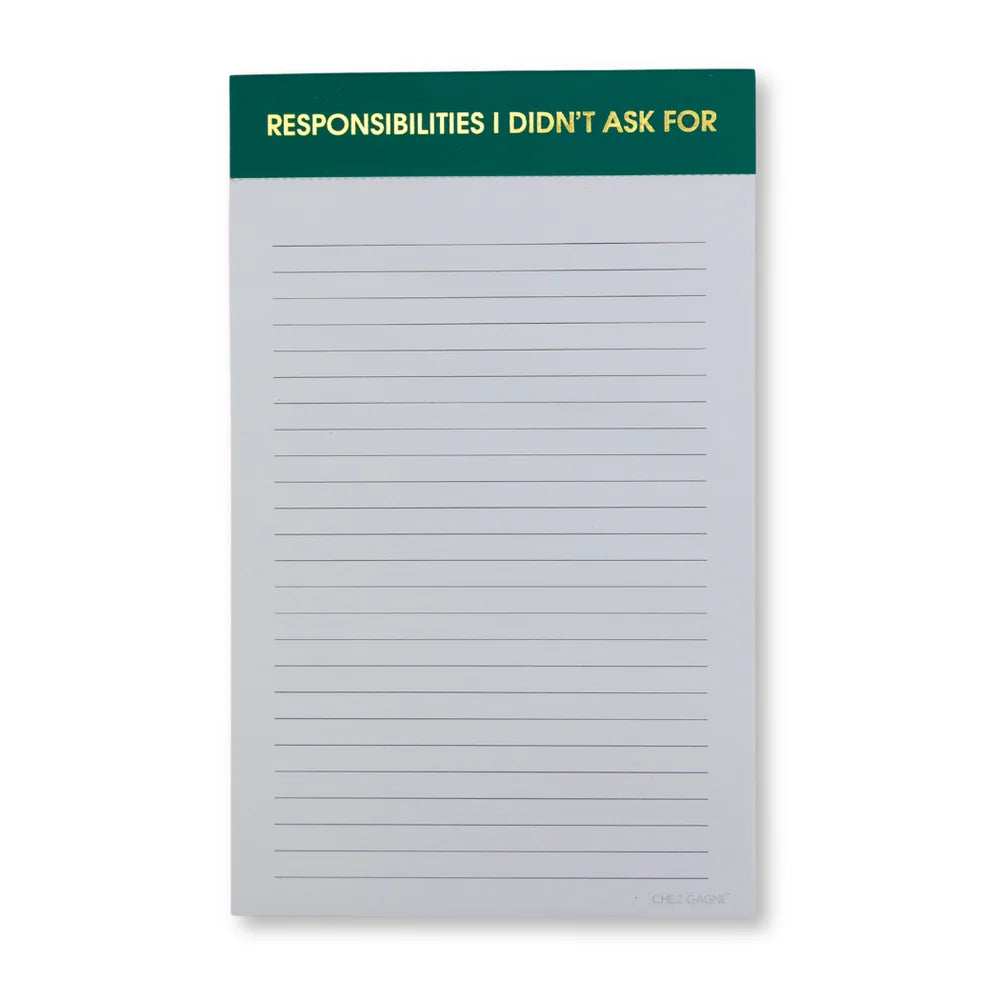 RESPONSIBILITIES I DIDN'T ASK FOR - LINED NOTEPAD