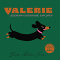 Legends Alphabet Book - Valerie, The Legendary Dachshund Explorer